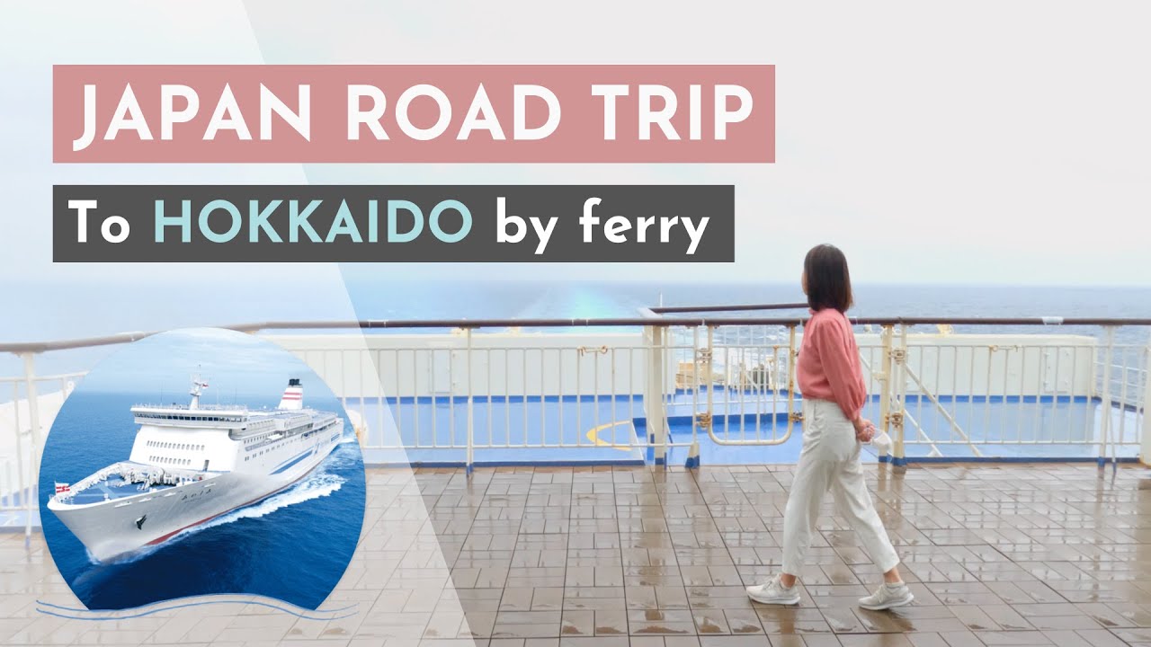 Taking the ferry from Kyoto to Hokkaido｜Road trip to Hokkaido