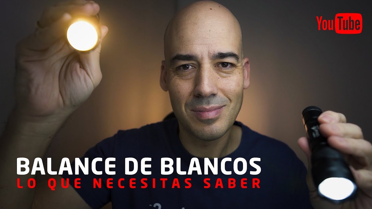 BALANCE de BLANCOS - ENTIENDE la TEMPERATURA DE COLOR | Todo lo que NECESITAS SABER