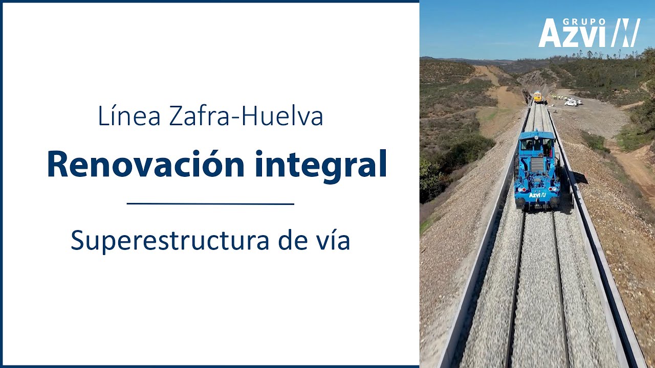 Trabajos de Azvi para la renovación integral de la línea ferroviaria Zafra-Huelva - II parte
