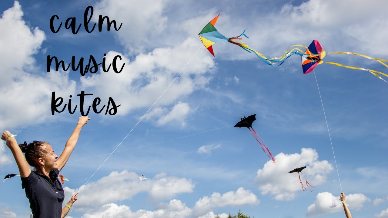 RELAXATION MEDITATION STUDY SLEEP MUSIC | KITES | Relax Unwind Recharge