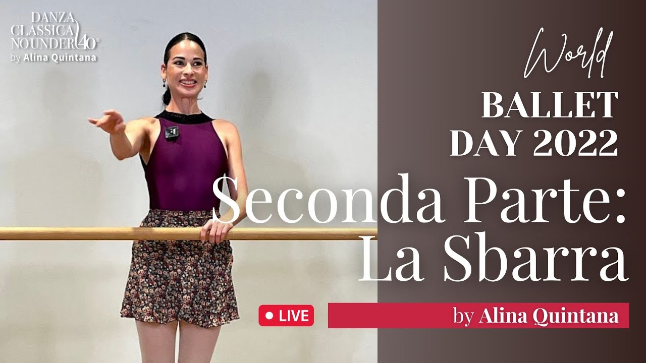 #Worldballetday2022 con Danza Classica No Under 40 - Fase 2 La Sbarra 🌍🩰  | Alina Quintana