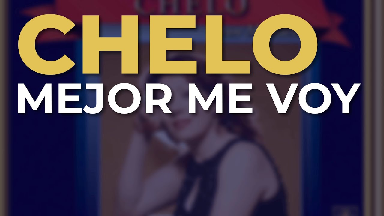 Chelo - Mejor Me Voy (Audio Oficial)
