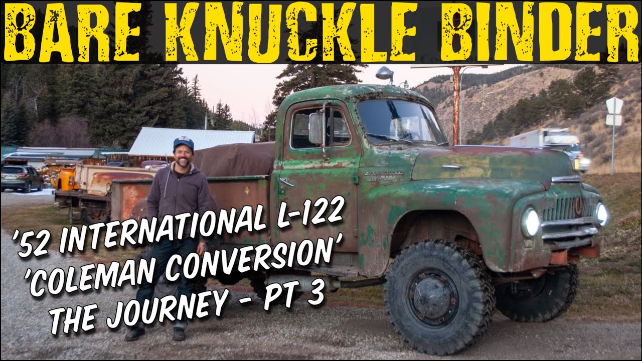 '52 International L-122 4x4 'Coleman Conversion' - The Journey! Pt. 3