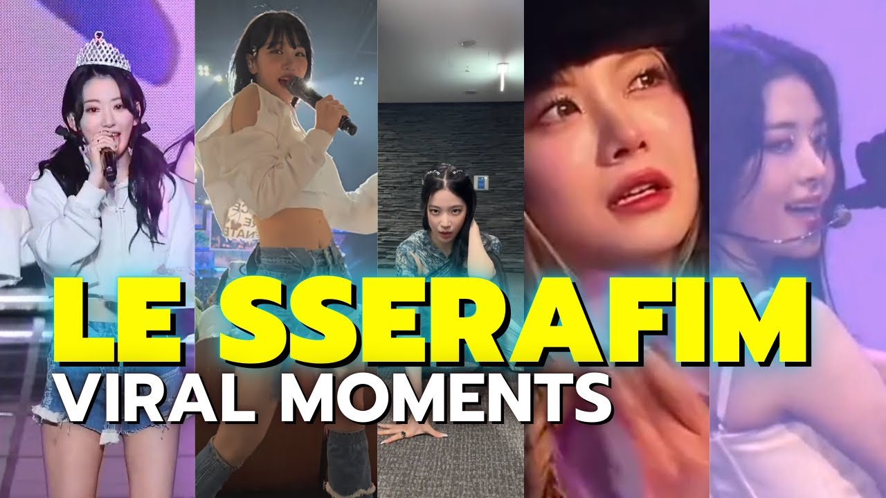 LE SSERAFIM VIRAL MOMENTS @lesserafim