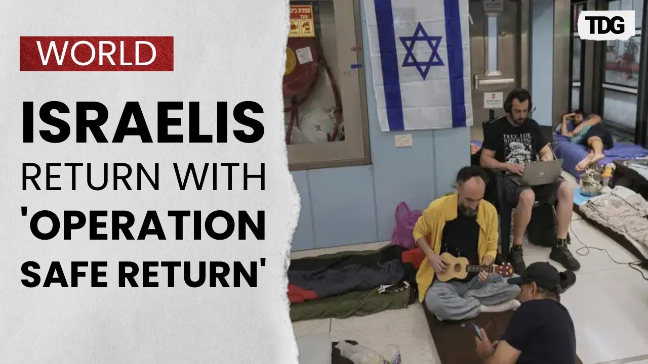 Israel Launches &lsquo;Operation Safe Return&rsquo; to Rescue Over 100,000 Citizens Stranded Abroad