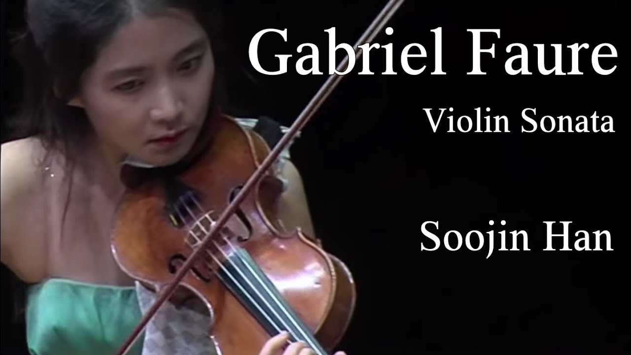 Faure Violin Sonata No.1 - Soojin Han & Youngsung Park 포레 소나타 - 한수진 박영성