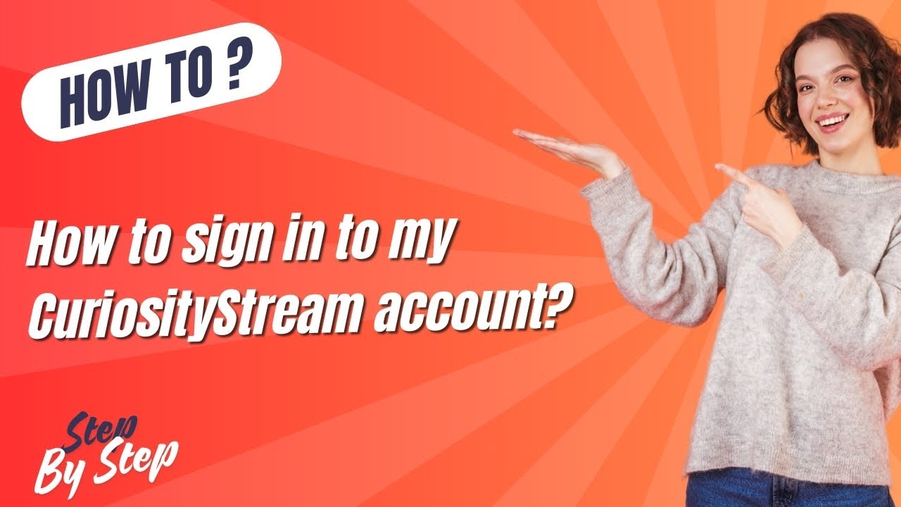 How to sign in to my CuriosityStream account ? - Step by Step
