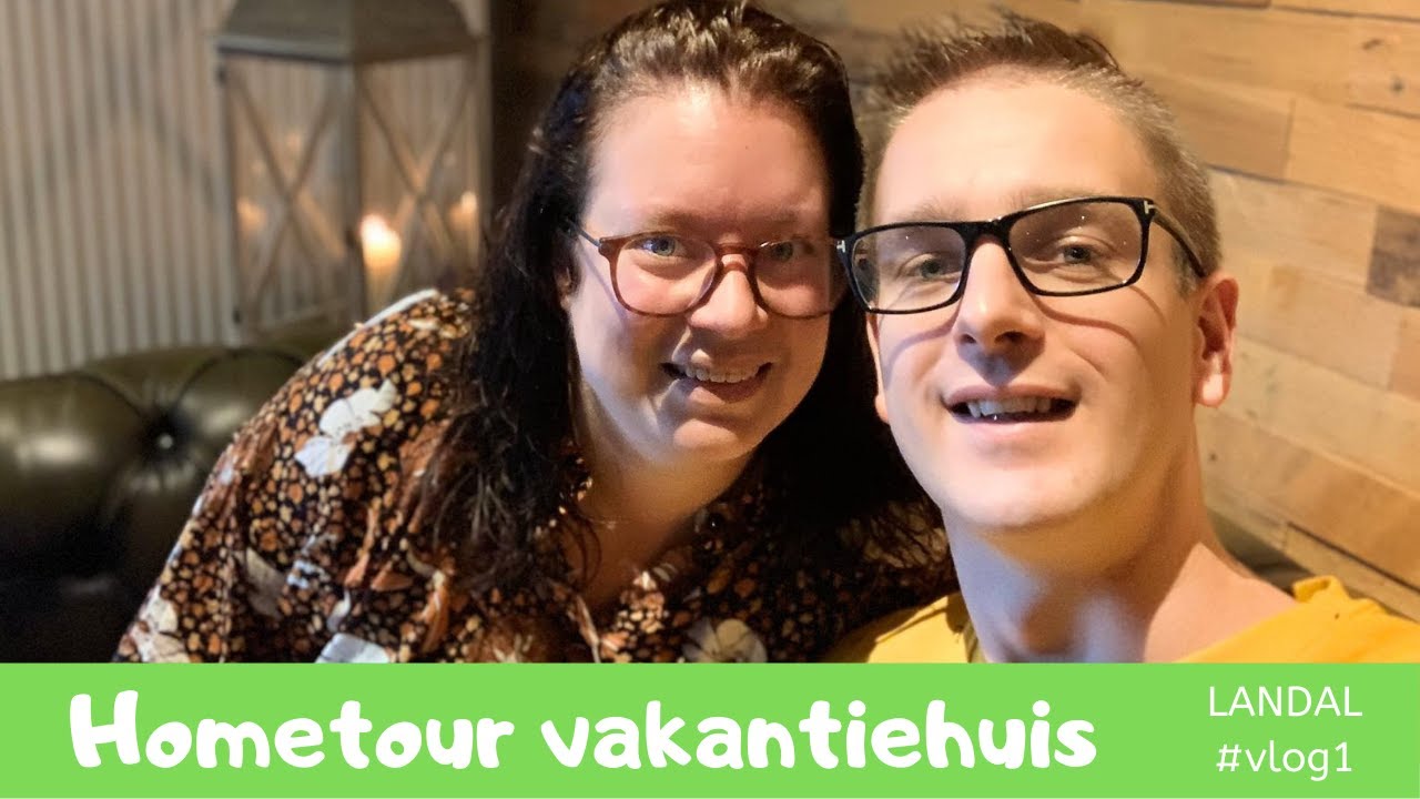 Hometour vakantiehuis||#LANDALvlog1|