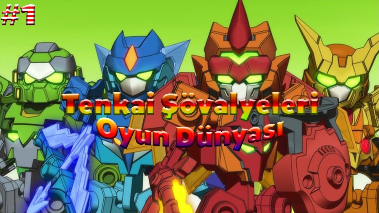Tenkai Şövalyeleri | Oyun Dünyası 1. Bölüm