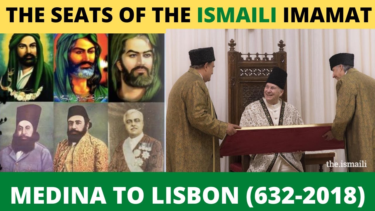 THE SEATS OF THE ISMAILI IMAMAT FROM MEDINA TO LISBON (632 - 2018)  | #ismailicommunity