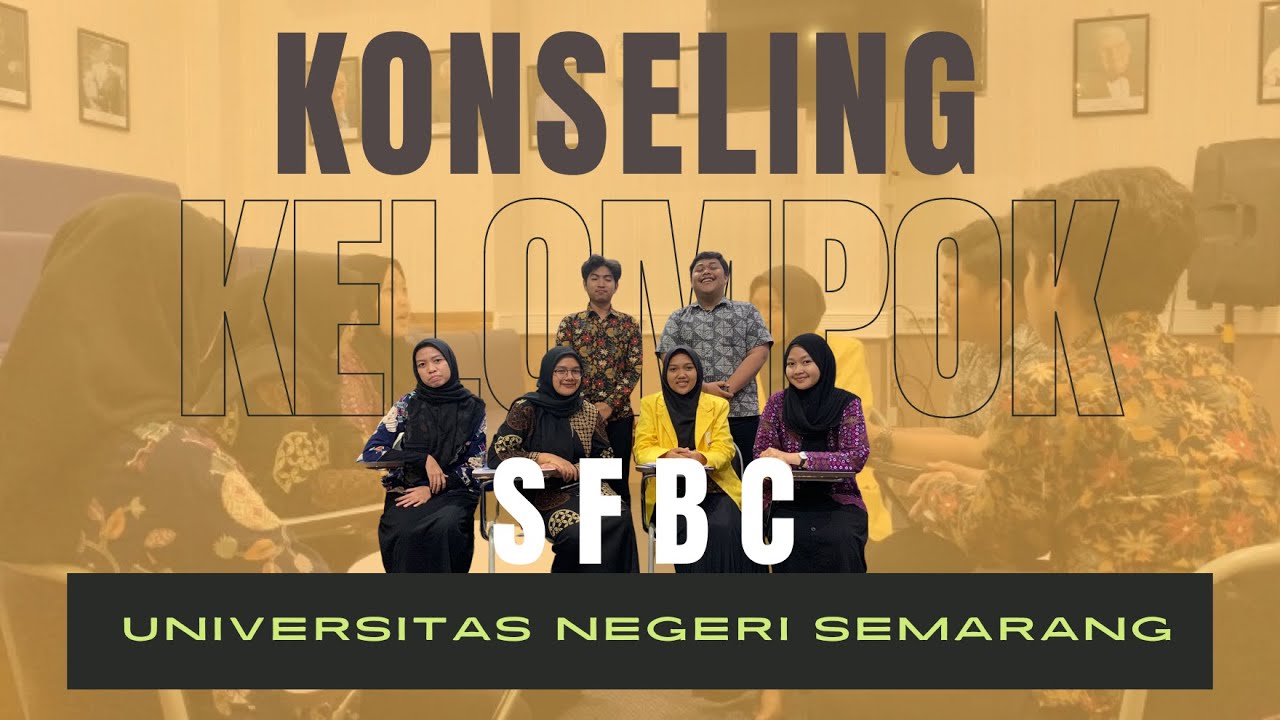 TIM BIMBINGAN DAN KONSELING UNNES - KONSELING KELOMPOK PENDEKATAN SFBC