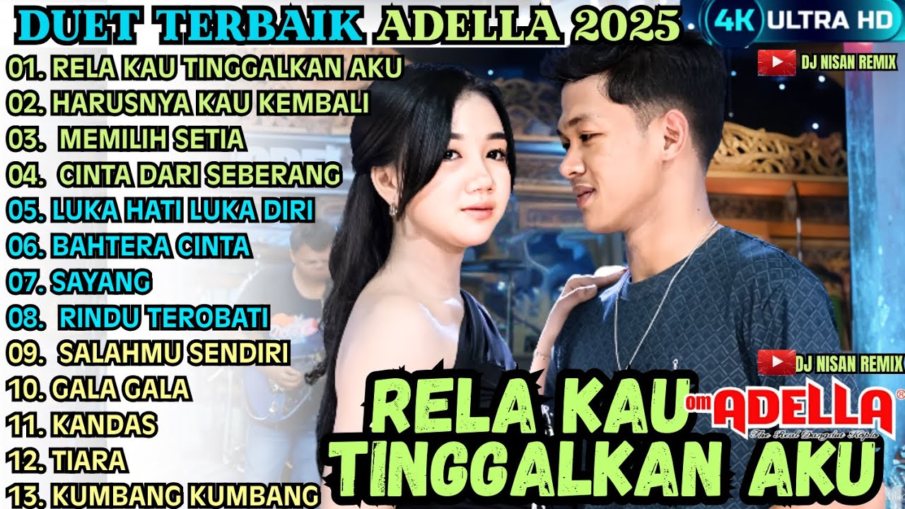 RELA KAU TINGGALKAN AKU - HARUSNYA KAU KEMBALI - MEMILIH SETIA || OM ADELLA TERBARU 2025