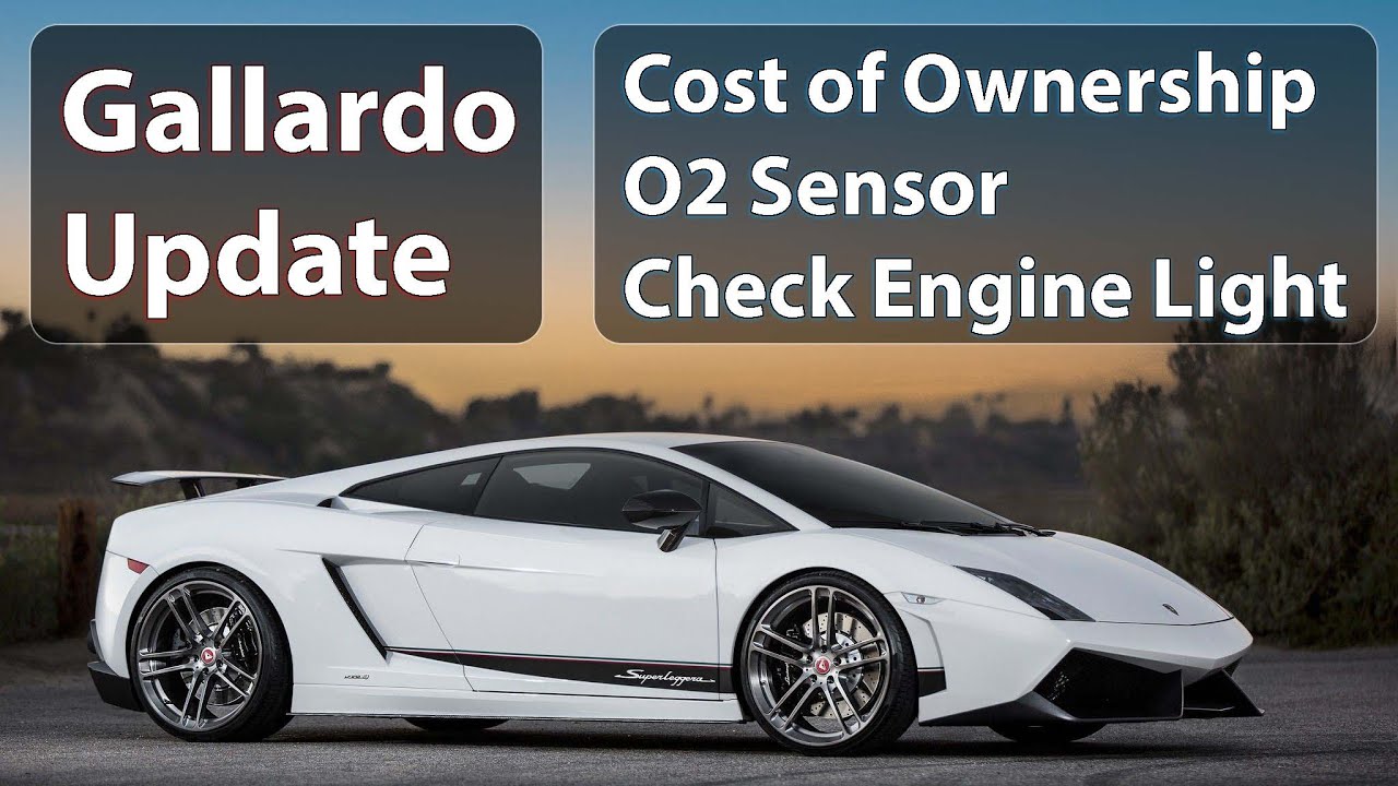 Gallardo Update: Check Engine Light, O2 Sensor Cost, Cost of Ownership