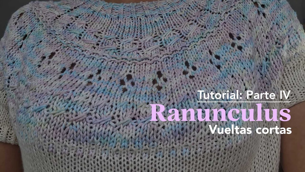 TUTORIAL RANUNCULUS Parte IV: Sección 2 - Vueltas cortas