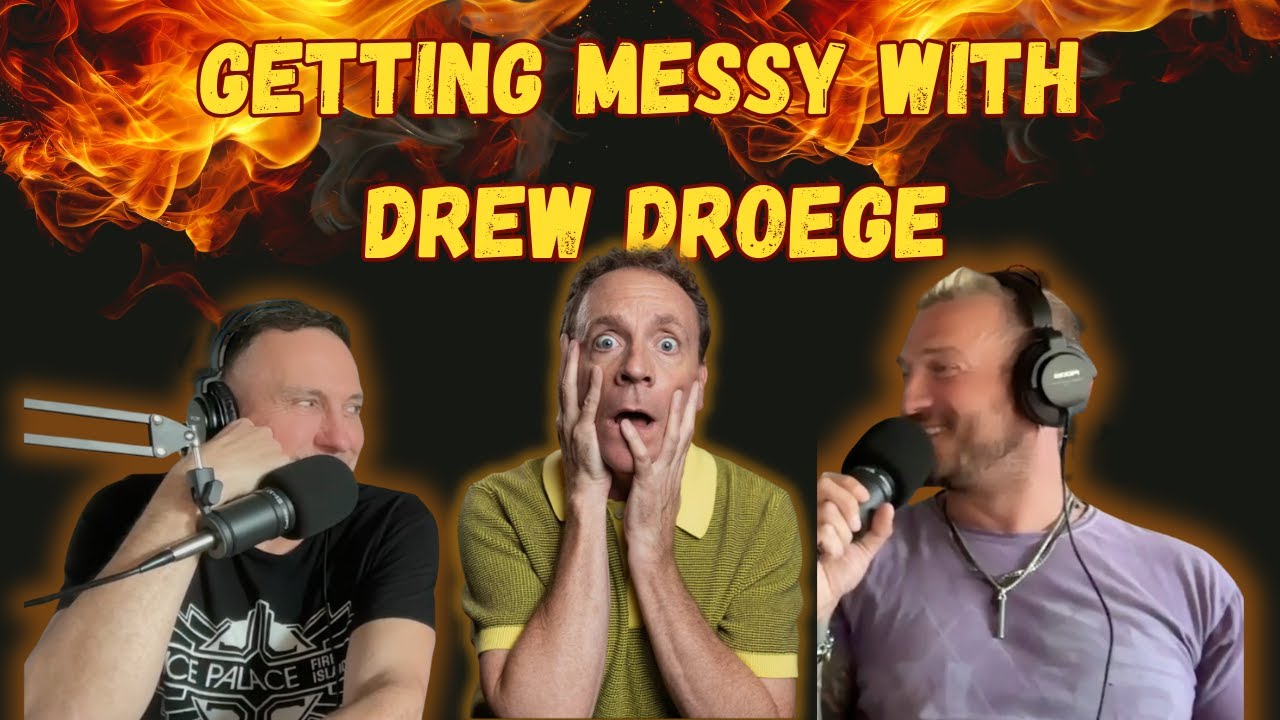 Messy, Hilarious & Unfiltered with Drew Droege | Daniel Nardicio | Adam Klesh
