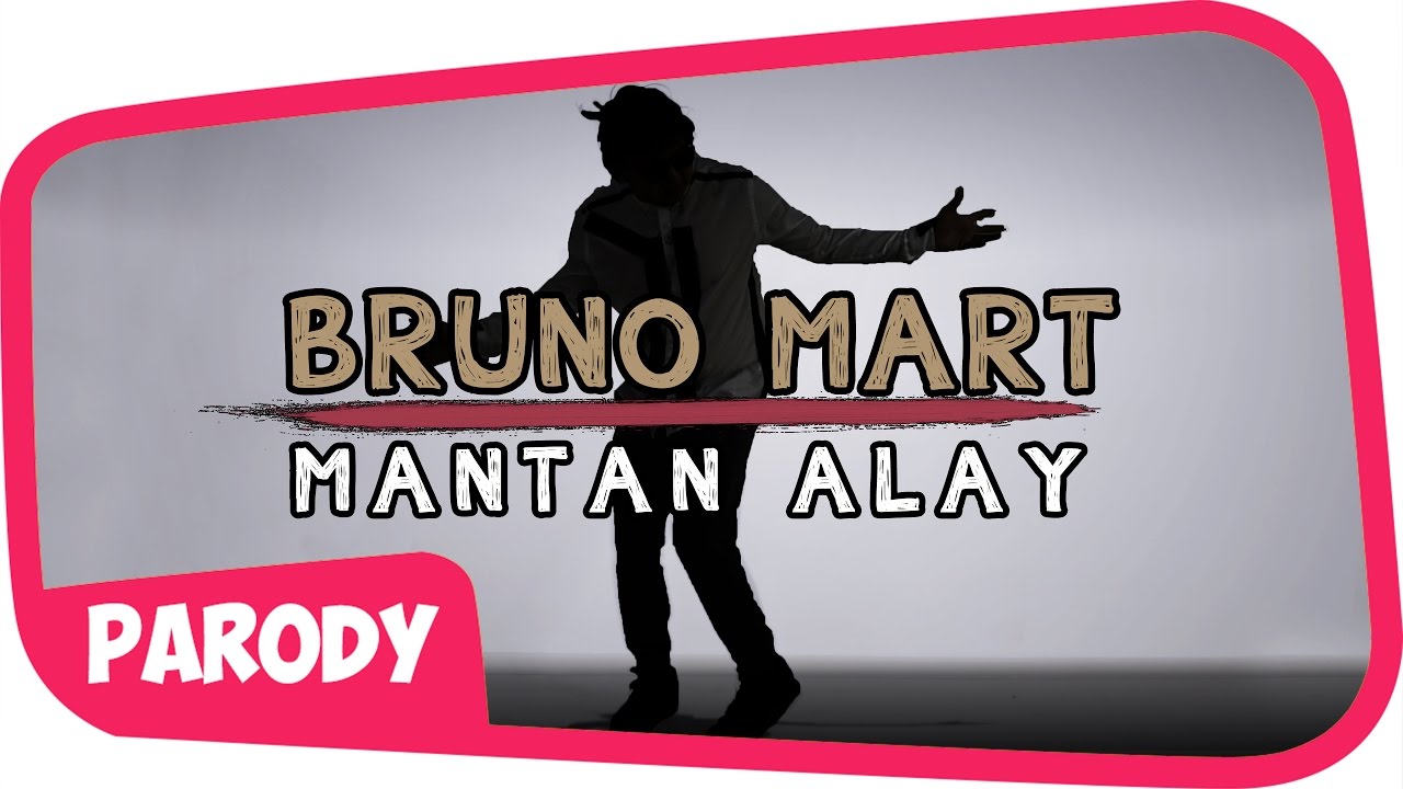 Bruno Mars - That's What I Like PARODY [ MANTAN ALAY ] Wkwkwkwk