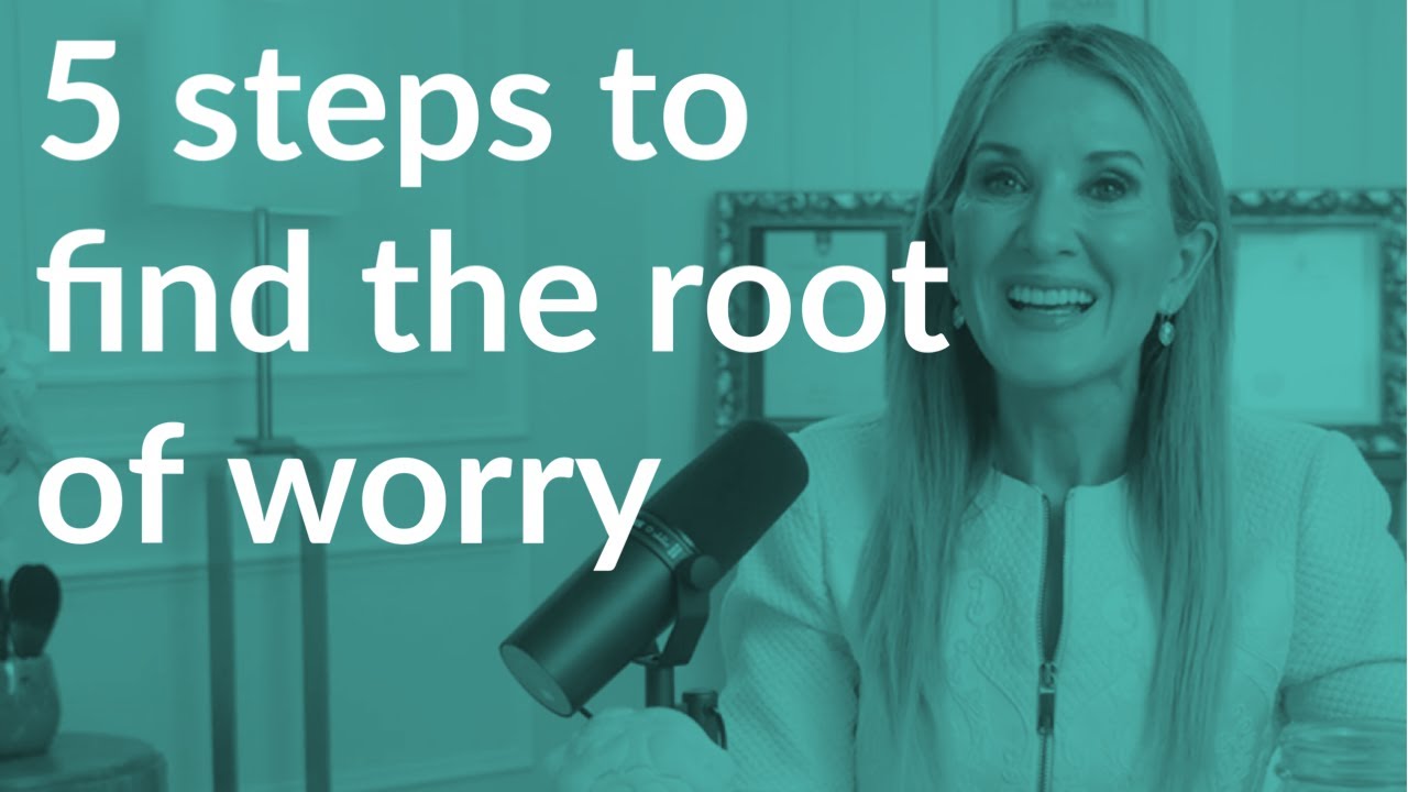 5 steps to find the root of your worry & anxiety