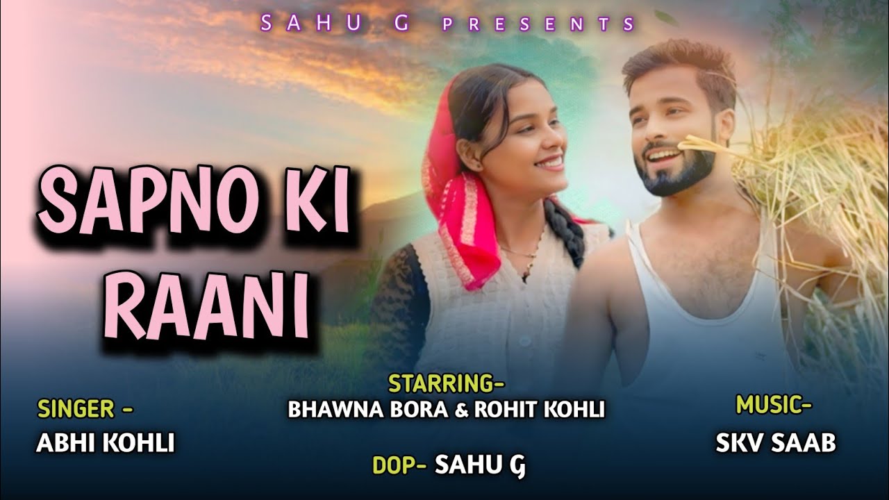 SAPNO KI RANI || Bhawna bora || Rohit Kohli || Abhi kohli || Skv saab ||