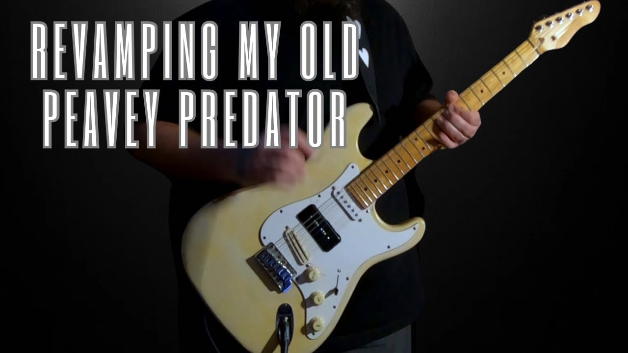 Revamping My Old Peavey Predator