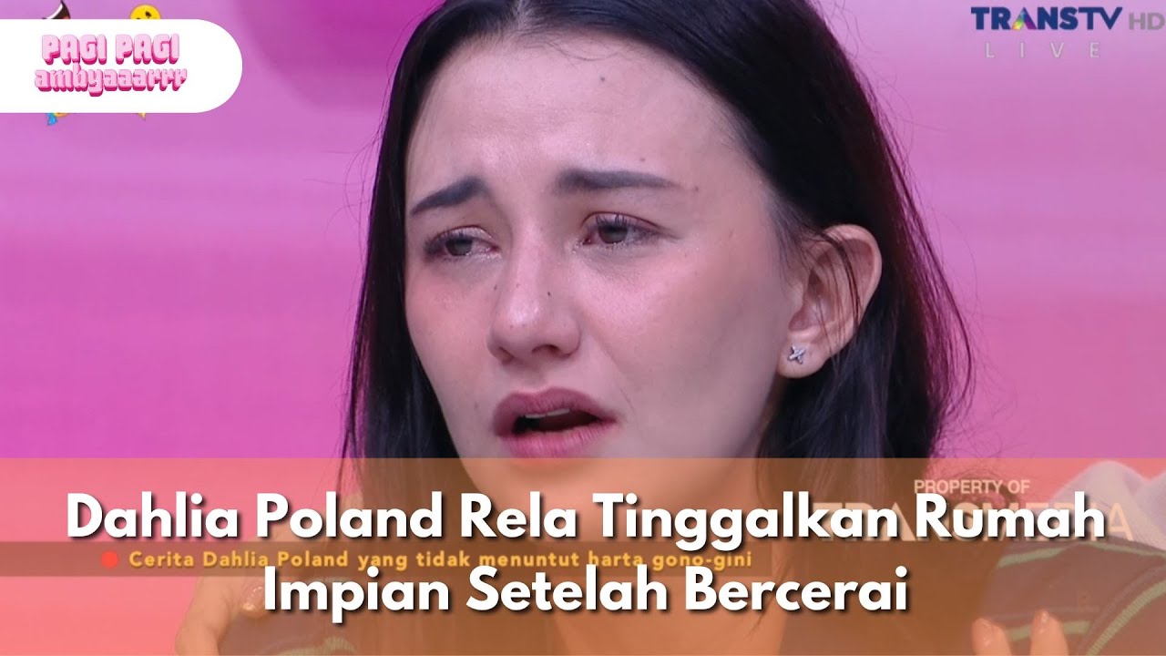 [FULL] Dahlia Poland Rela Tinggalkan Rumah Impian Setelah Bercerai - PAGI PAGI AMBYAR (16/1/26)