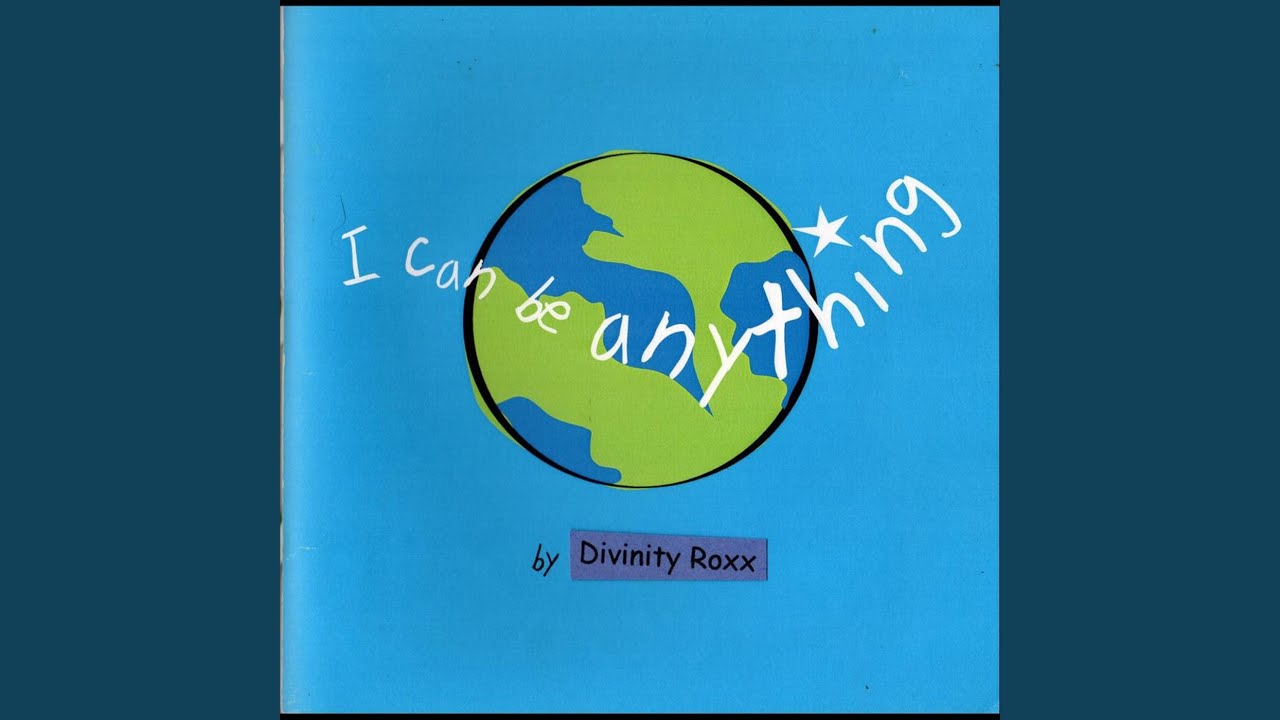 I Can Be Anything