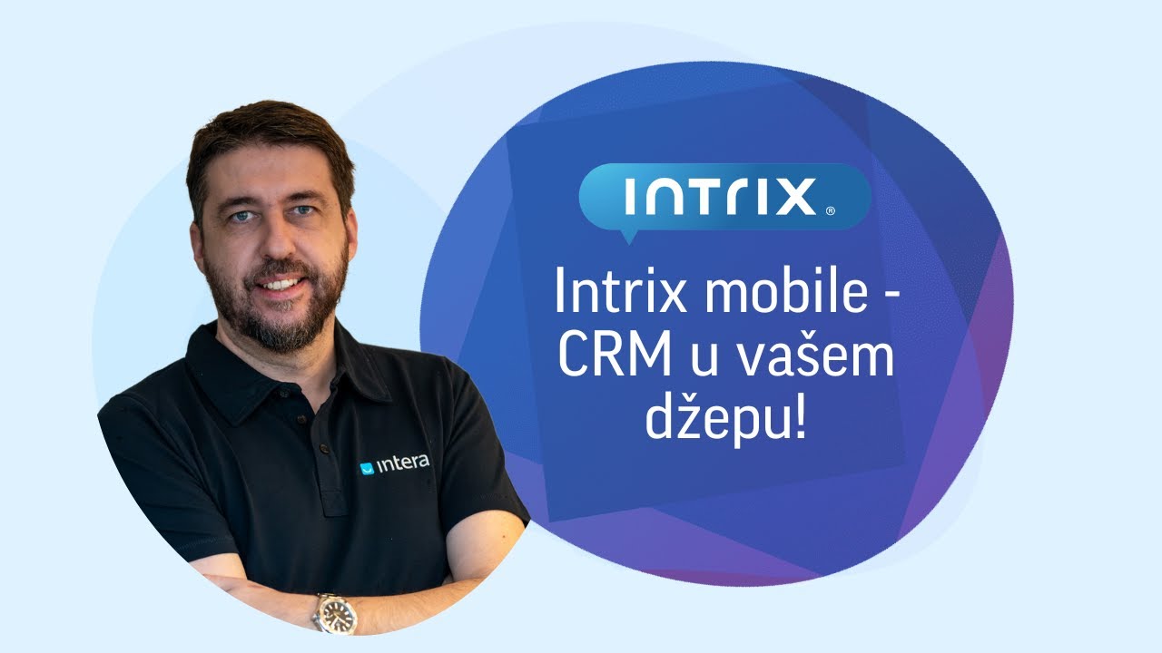 Intrix mobile - CRM u va&scaron;em džepu! | Intrix
