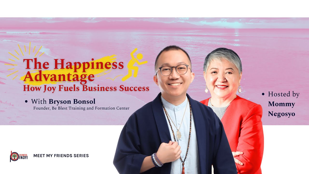 The Happiness Advantage: How Joy Fuels Business Success with Bryson Bonsol and Mommy Negosyo