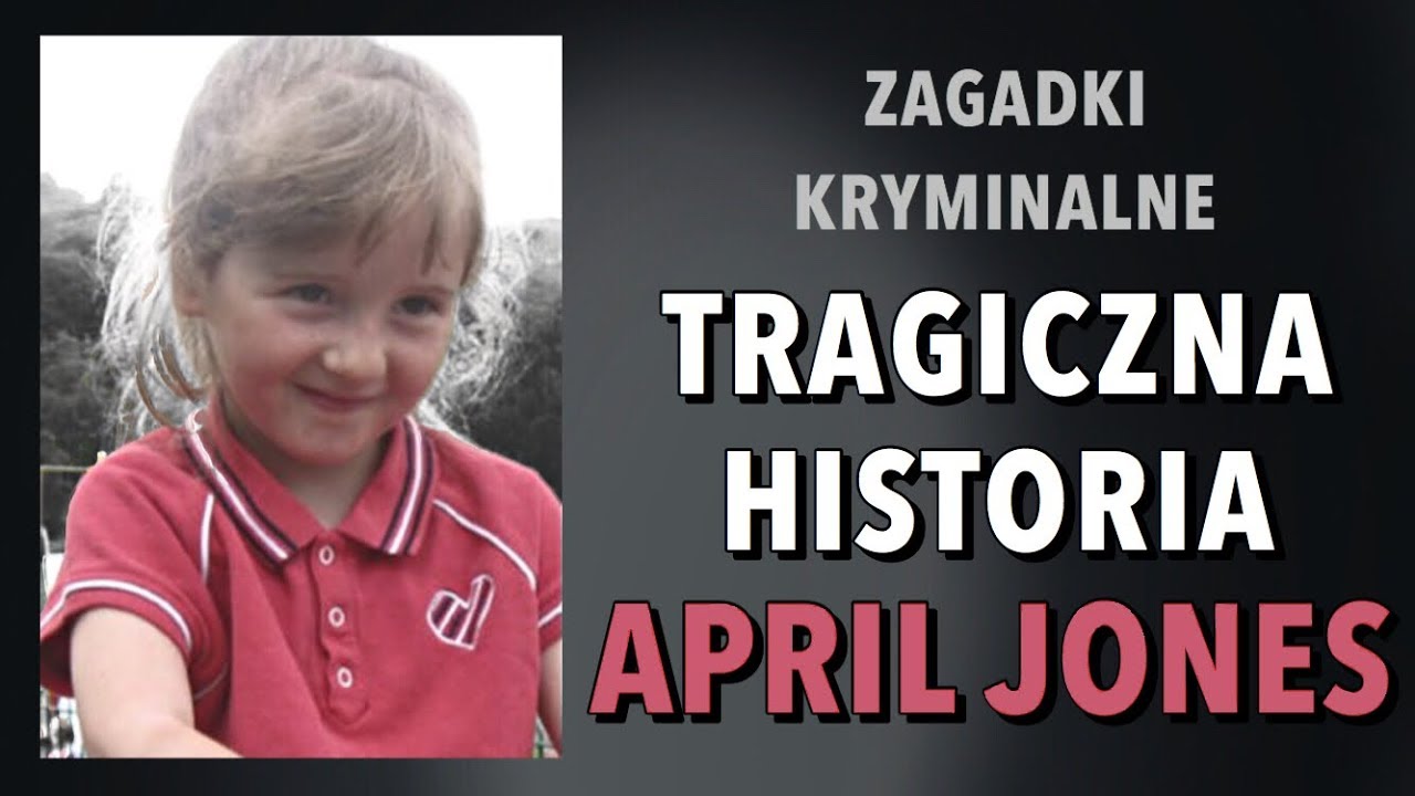 TRAGICZNA HISTORIA APRIL JONES | ZAGADKI KRYMINALNE | KAROLINA ANNA