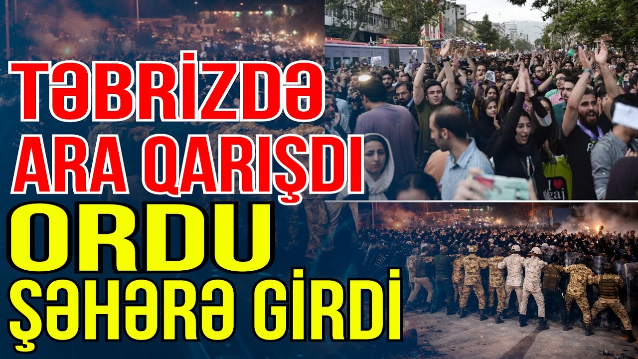 Təbrizdə ara qarışdı -  Şəhərə ordu yeridildi - Gündəm Masada - Media Turk TV