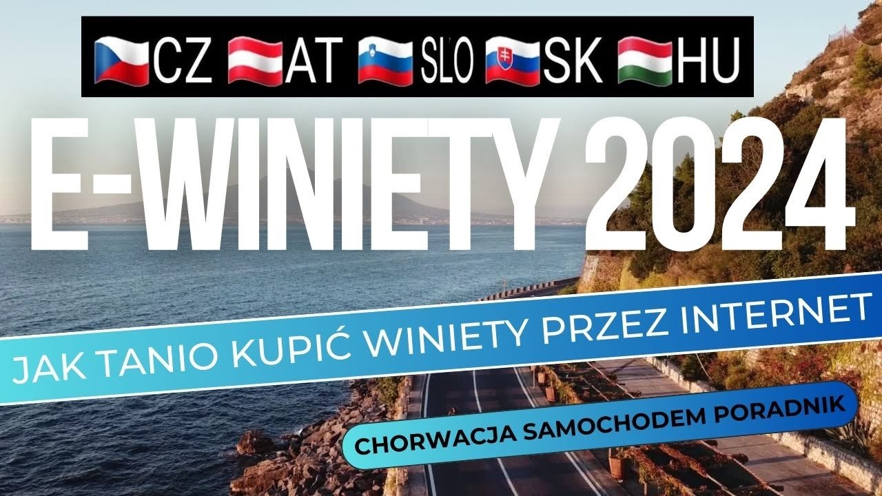 Jak i gdzie kupić winiety on-line. Czechy, Austria, Słowenia, Słowacja, Węgry. Chorwacja samochodem
