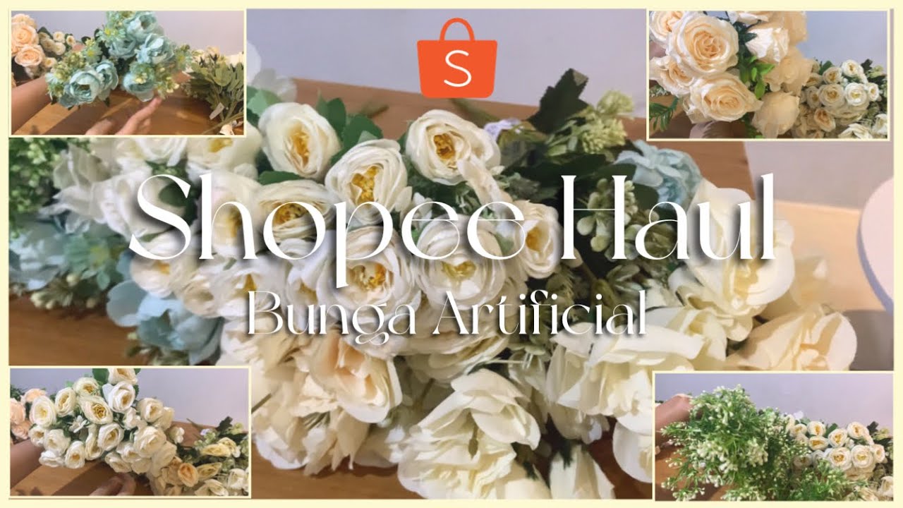 Shopee Haul Bunga Artificial Untuk Dekorasi || Murah dan Bagus || Bunga Artificial Premium
