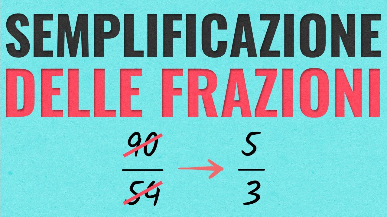 SEMPLIFICAZIONE delle Frazioni