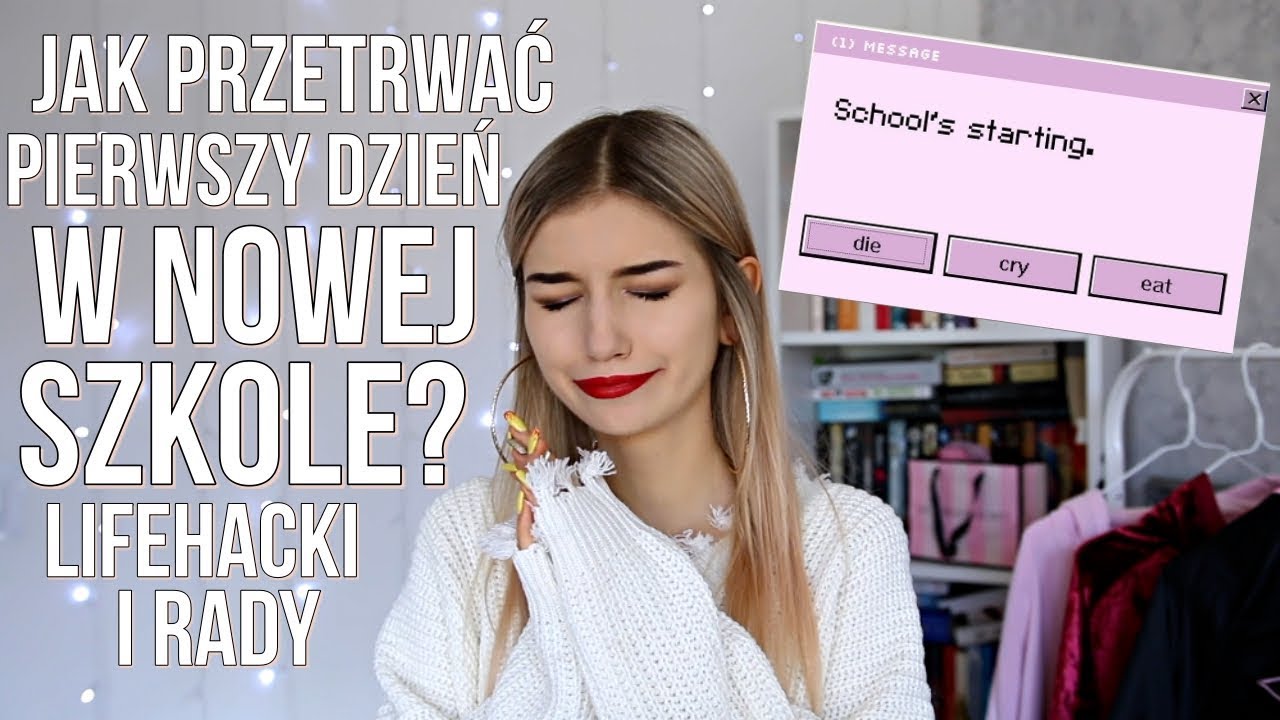 JAK PRZETRWAĆ PIERWSZY DZIEŃ W SZKOLE? NAJLEPSZE RADY I LIFEHACKI