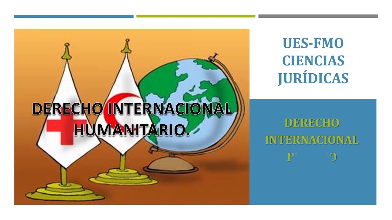 Derecho Internacional Humanitario