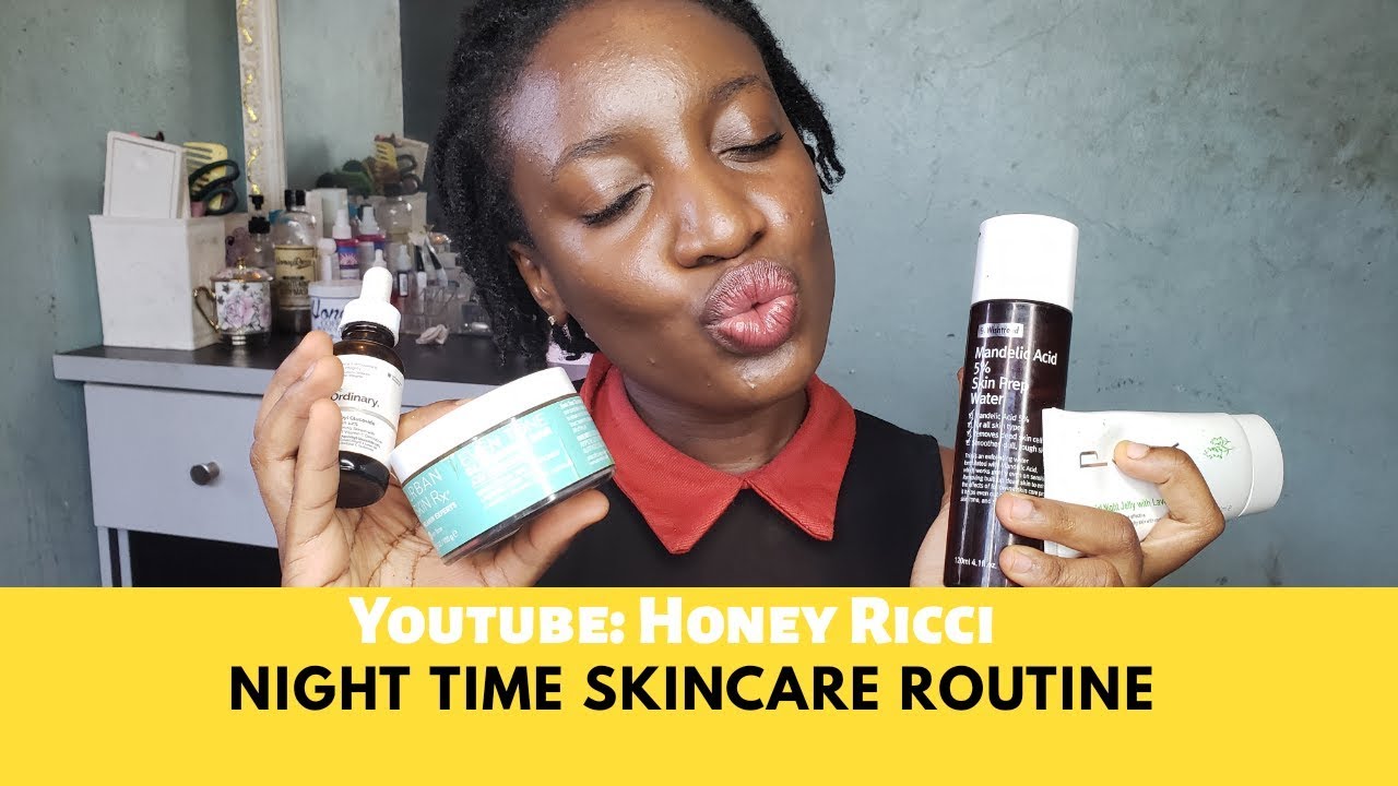 SKINCARE ROUTINE PART TWO| NIGHT TIME ROUTINE| HONEY RICCI