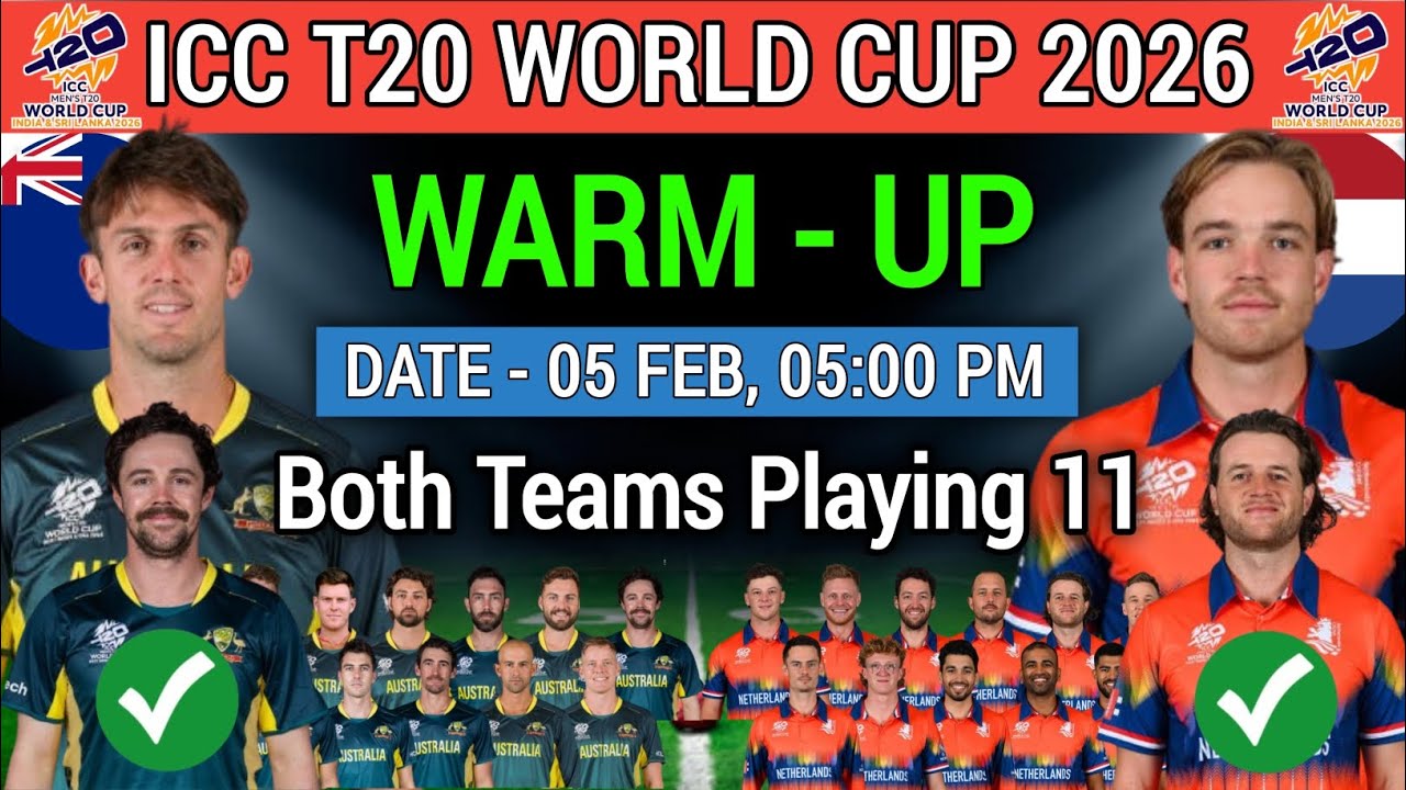 Australia vs Netherlands 13th Warm-Up Match | ICC T20 World Cup 2026 | AUS vs Netherlands Playing 11