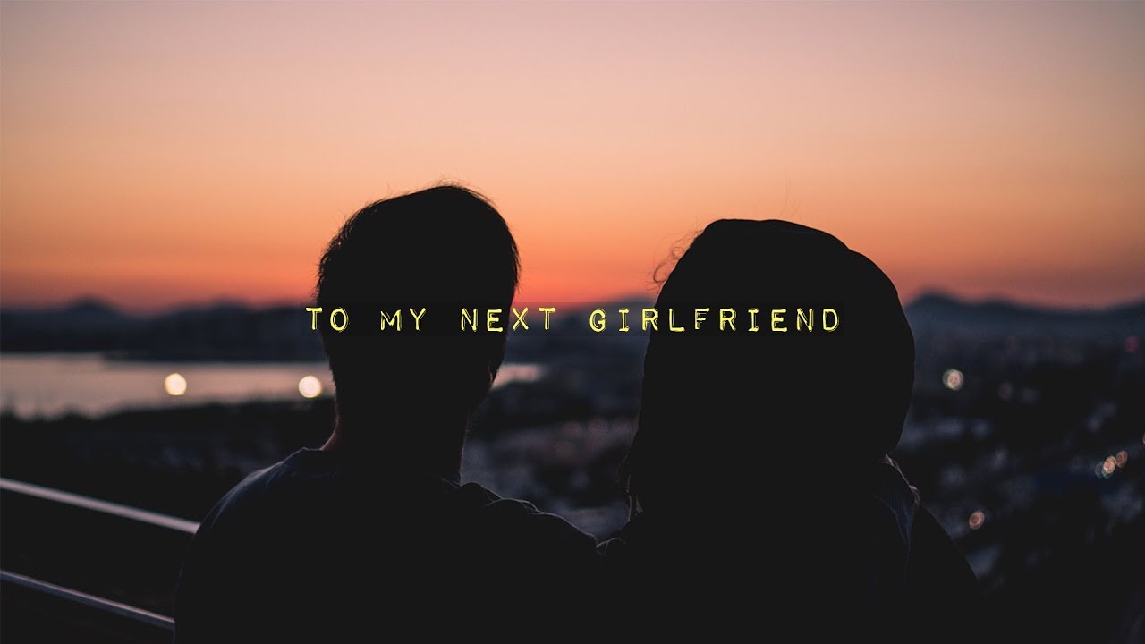 To my next girlfriend