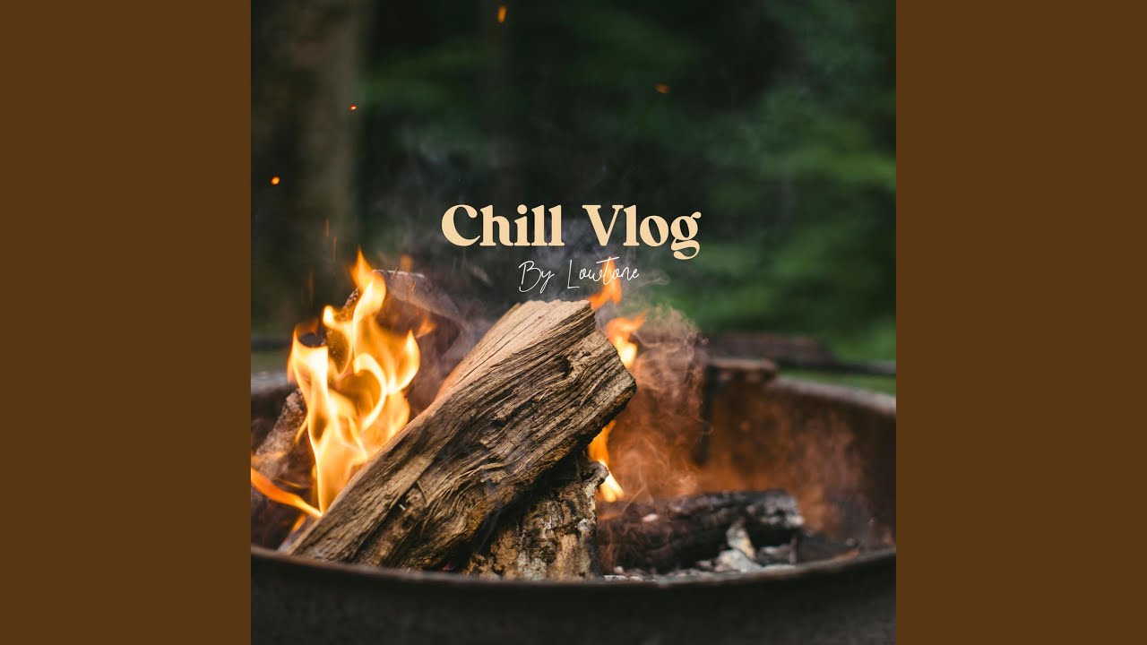 Chill Vlog