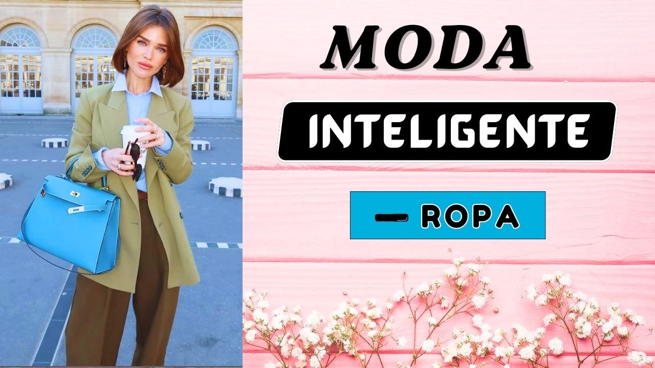 MODA INTELIGENTE: El Secreto para Verte Elegante con un Armario Pequeño