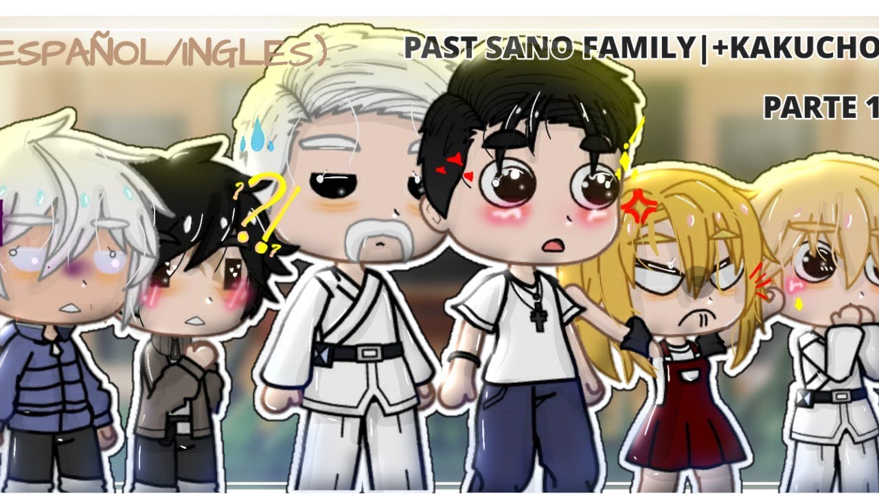 Past Sano Family react to|+Kakucho|Parte 1|(ES/IN)|[タケミチManjiroSano]