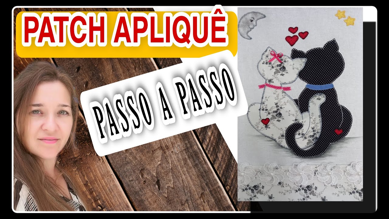 COMO FAZER PATCH APLIQU&Ecirc;: TRABALHOS ARTESANAIS COM DEIZE AZENHA.