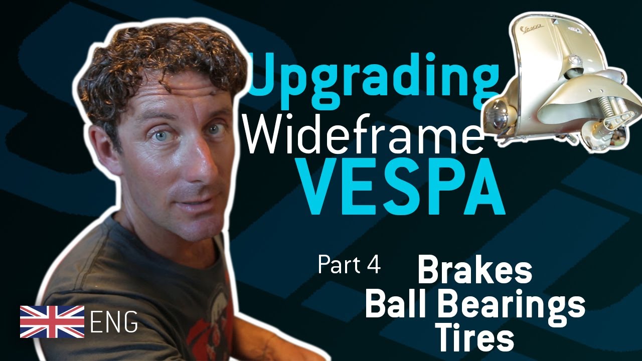 Upgrading A Wideframe VESPA 🛵🔝 | Part 4 | Brakes, Ball Bearings & Tires {english}