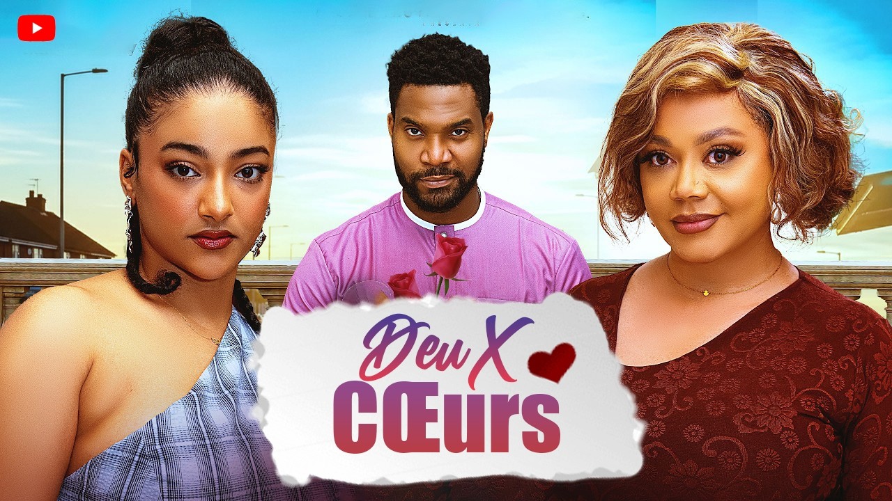 DEUX CŒURS | Clinton Joshua | Meilleur Films Français | Films Nigérian En Français 2026
