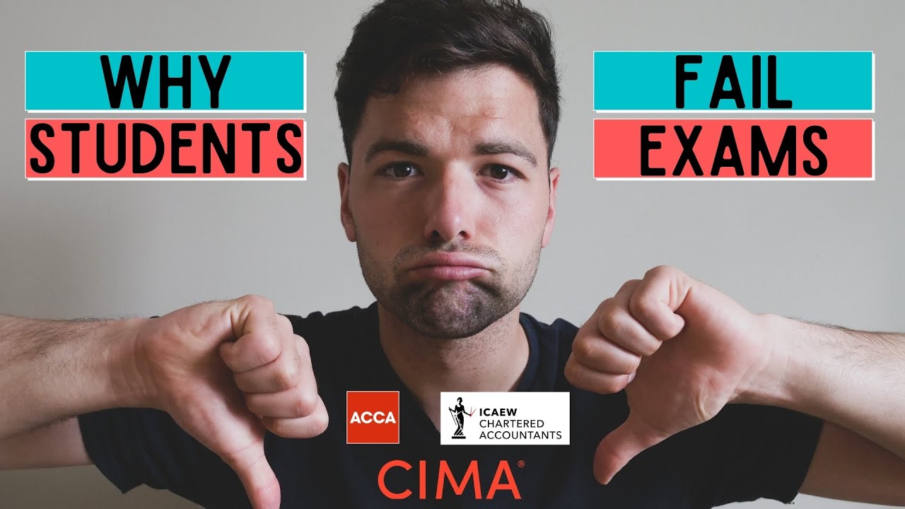Why Students Fail Accounting Exams - CIMA, ACCA, ACA