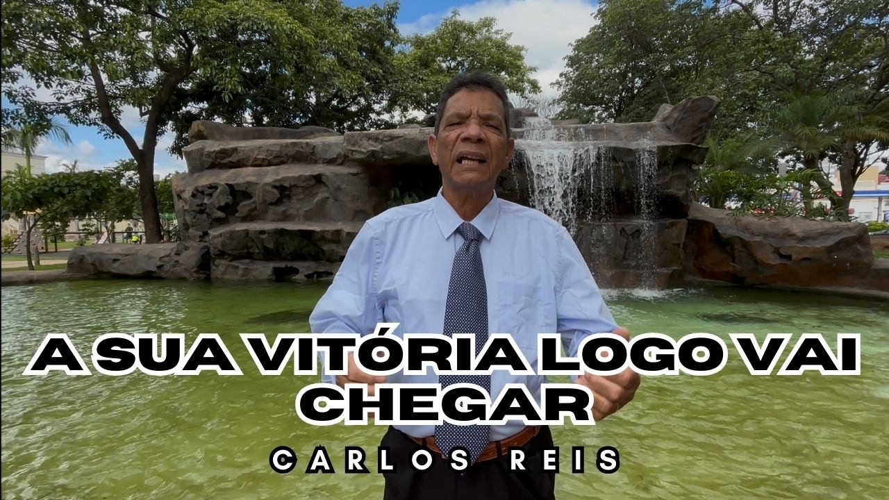 CARLOS REIS // A SUA VITÓRIA LOGO VAI CHEGAR
