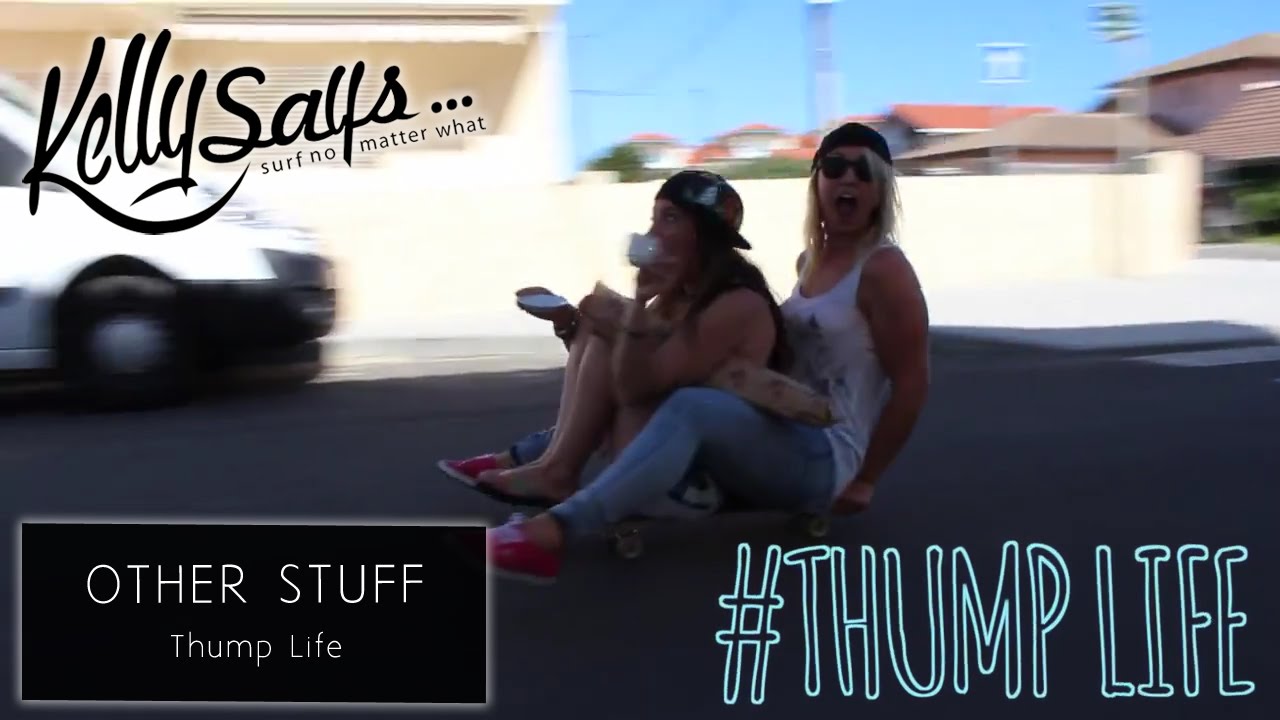 Kelly Says...THUMP LIFE!