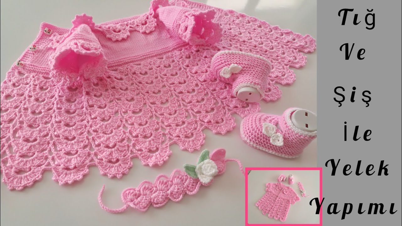 Hem tığ hem şişle yelek yapımı/ Bebek  yelek modelleri/ Yelek yapımı #yelek