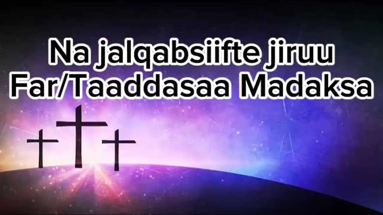 Far/Taaddasaa Madaksaa/Na jalqabsiiste jiruu