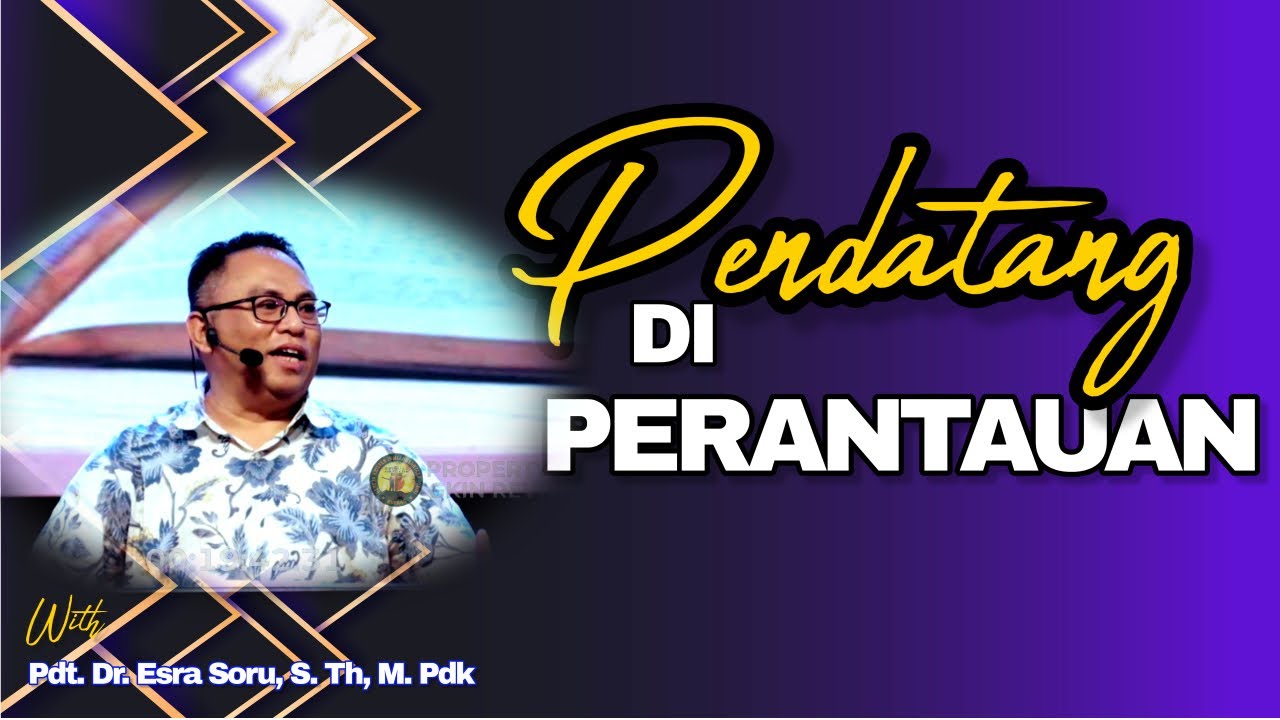 Pdt. Esra Soru : Eksposisi Surat 1 Petrus (1) : PENDATANG DI PERANTAUAN