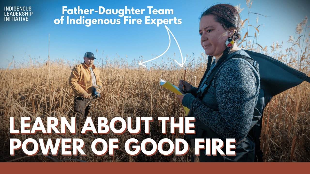 Learn About the Power of Good Fire with a Father-Daughter Team of Indigenous Fire Experts